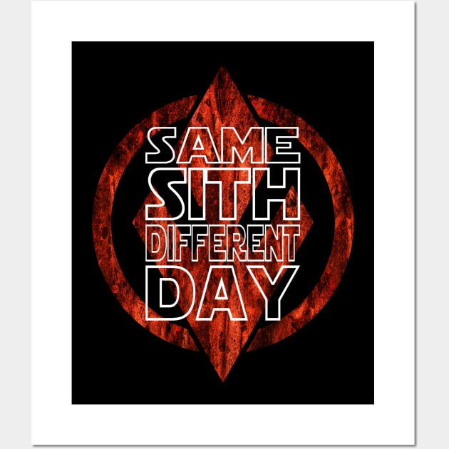 Same Sith Different Day Wall Art by sithlorddesigns